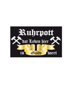 Ruhrpott 5 Dat Leben hier ist Gold wert Fahne/Flagge 90 x 150cm